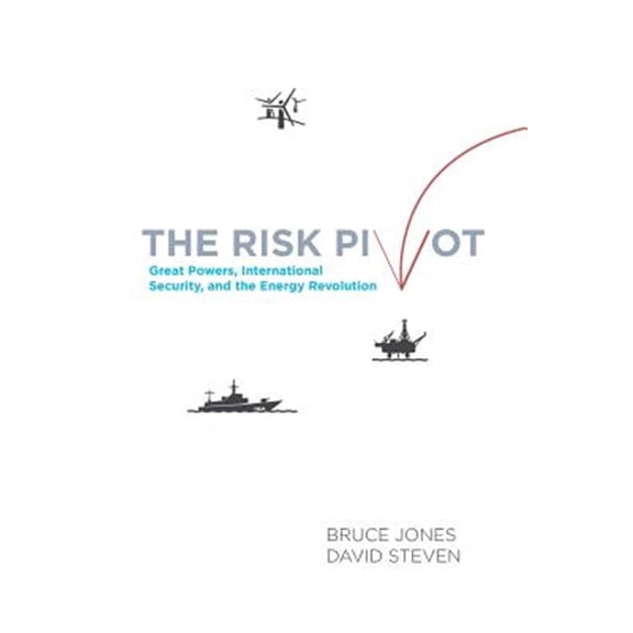Pre-Owned The Risk Pivot: Great Powers, International Security, and the Energy Revolution (Paperback) 081572604X 9780815726043