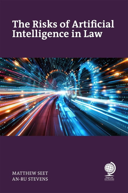 The Risks of Artificial Intelligence in Law, (Paperback)