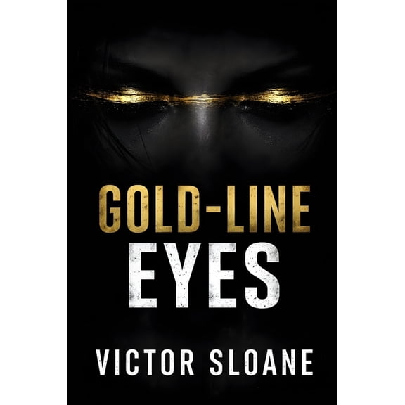 The Ritual Mind Thrillers Gold-Line Eyes: A Dark Serial Killer Thriller with a Profiler Hunting a Ritual Killer, (Paperback)