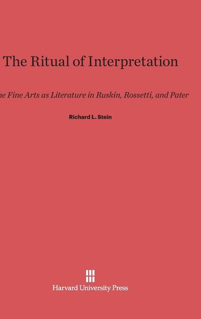 The Ritual of Interpretation: The Fine Arts as Literature in Ruskin ...