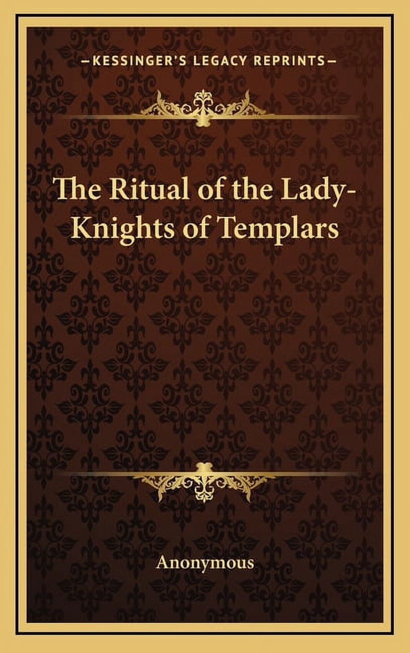 The Ritual of the LadyKnights of Templars, (Hardcover)