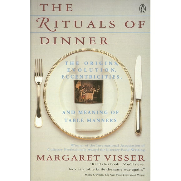 The Rituals of Dinner : Visser, Margaret (Paperback)