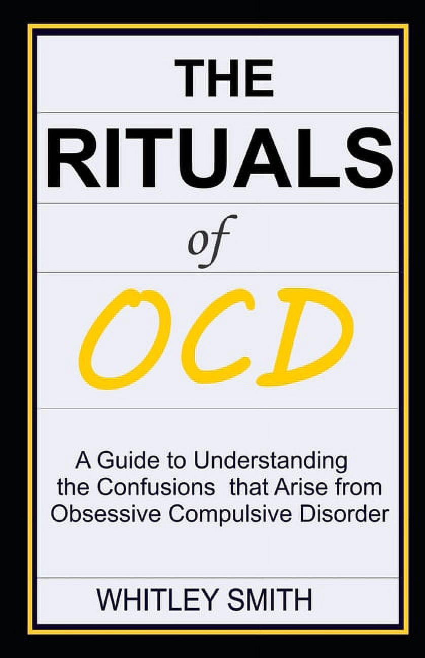 Ocd Rituals Images The Rituals of Ocd: A Guide to Understanding the Confusions that Arise ...