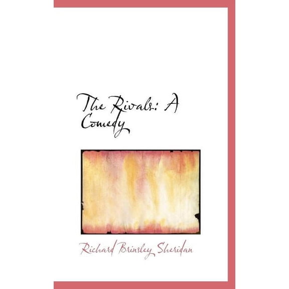 The Rivals: A Comedy Hardcover