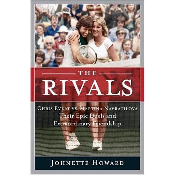 Pre-Owned The Rivals: Chris Evert vs. Martina Navratilova Their Epic Duels and Extraordinary Friendship (Hardcover) 0767918843 9780767918848