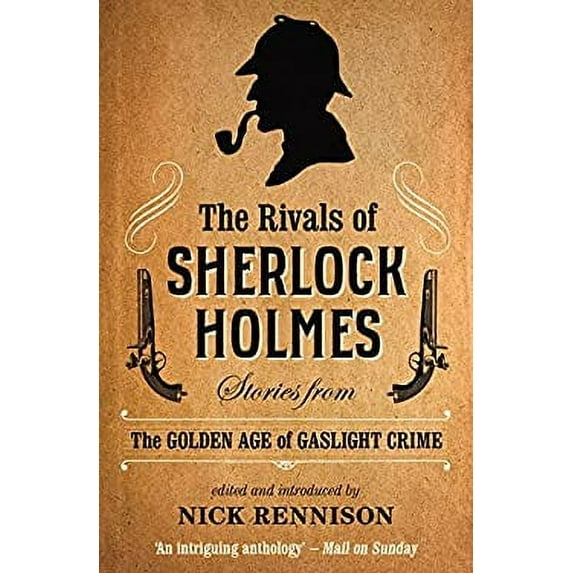 Pre-Owned The Rivals of Sherlock Holmes: Stories from the Golden Age of Gaslight Crime (Paperback) 1843447371 9781843447375