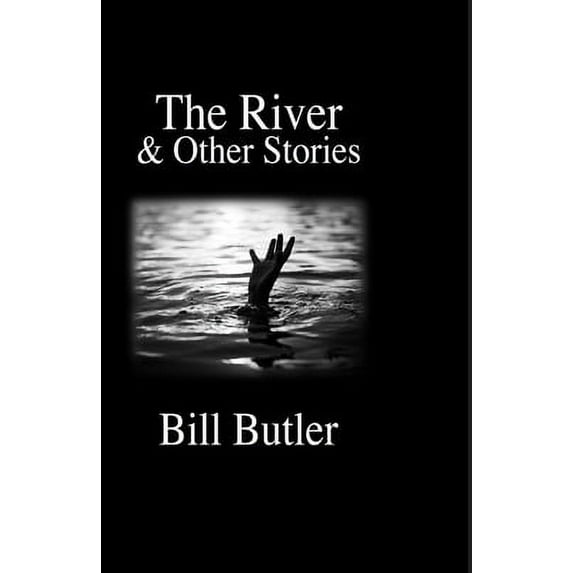 The River: And Other Short Stories