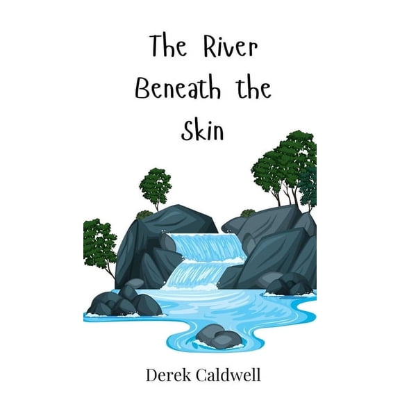 The River Beneath the Skin, (Hardcover)