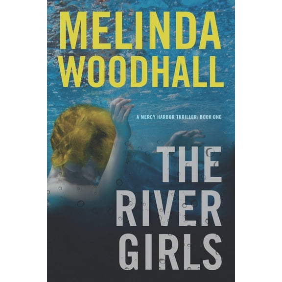 The River Girls: A Mercy Harbor Thriller (Paperback) by Melinda Woodhall