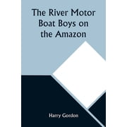 The River Motor Boat Boys on the Amazon; Or, The Secret of Cloud Island, Paperback