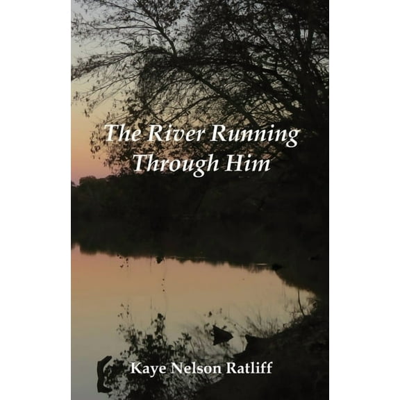 The River Running Through Him, (Paperback)