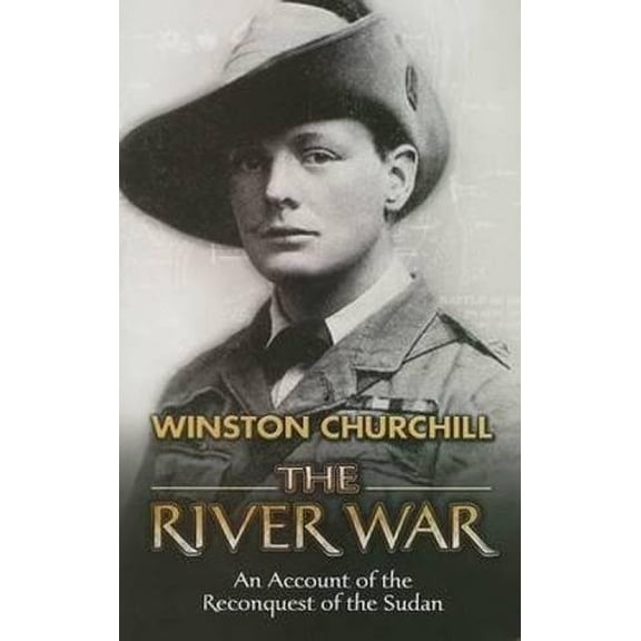 Pre-Owned The River War : An Historical Account of the Reconquest of the Sudan (Paperback) 9780486447858