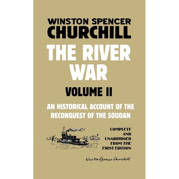 The River War Volume 2: An Historical Account of the Reconquest of the Soudan, (Hardcover)