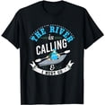 thumbnail image 1 of The River is calling & I must go -rafting-kayaking- T-Shirt, 1 of 5