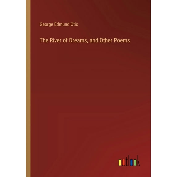 The River of Dreams, and Other Poems, (Paperback)