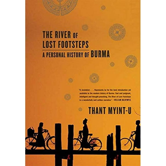 Pre-Owned The River of Lost Footsteps: A Personal History of Burma (Paperback) 0374531161 9780374531164
