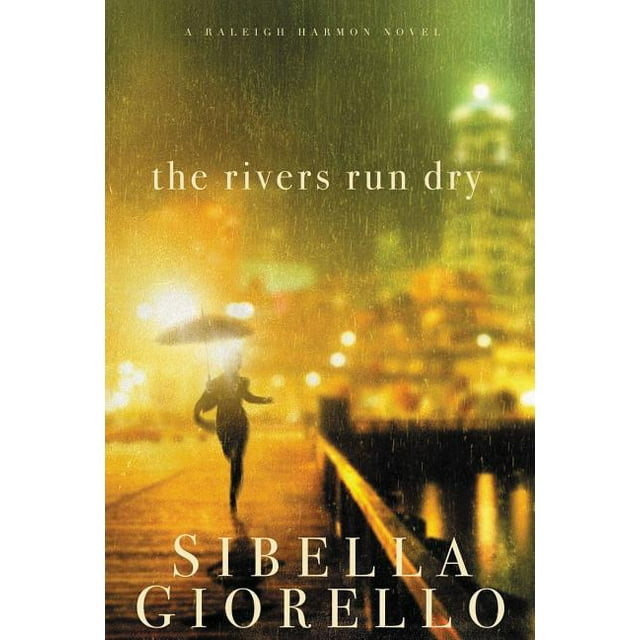 The Rivers Run Dry: A Raliegh Harmon Novel  Paperback  1595545336 9781595545336 Sibella Giorello