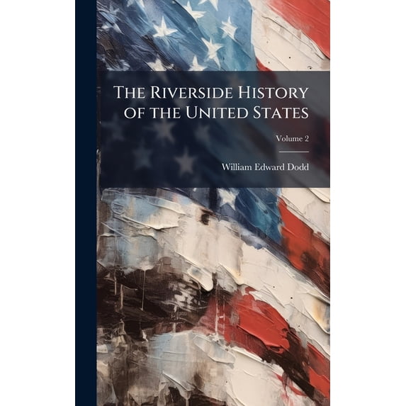 The Riverside History of the United States, (Hardcover)