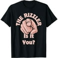 thumbnail image 1 of The Rizzler Is It You ? W Rizz Funny MemeT-Shirt, 1 of 3