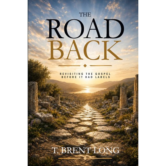 The Road Back: Revisiting the Gospel Before it Had Labels, (Paperback)