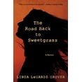 thumbnail image 1 of Pre-Owned The Road Back to Sweetgrass (Paperback) 081669916X 9780816699162, 1 of 1