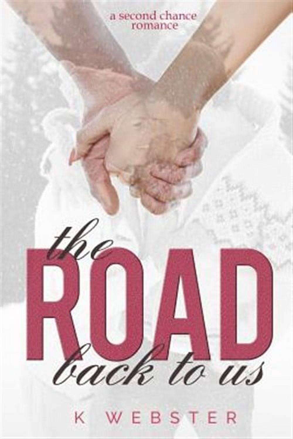 The Road Back to Us (Paperback) by Mickey Reed, K Webster