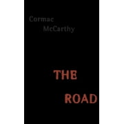 CORMAC MCCARTHY The Road, (Hardcover)