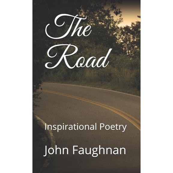 The Road: Inspirational Poetry