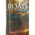 thumbnail image 1 of The Road Less Traveled: A Story of Love, Pain, Hope and Everything In-Between, (Paperback), 1 of 1