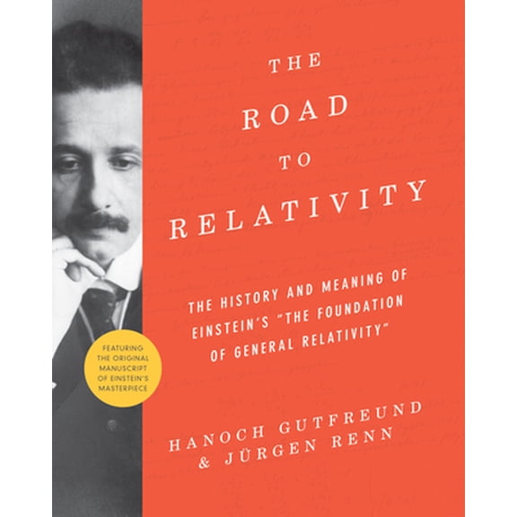 Pre-Owned The Road to Relativity: The History and Meaning of Einstein's the Foundation of General Relativity, Featuring the Original Manuscript of Einst (Hardcover) 0691162530 9780691162539