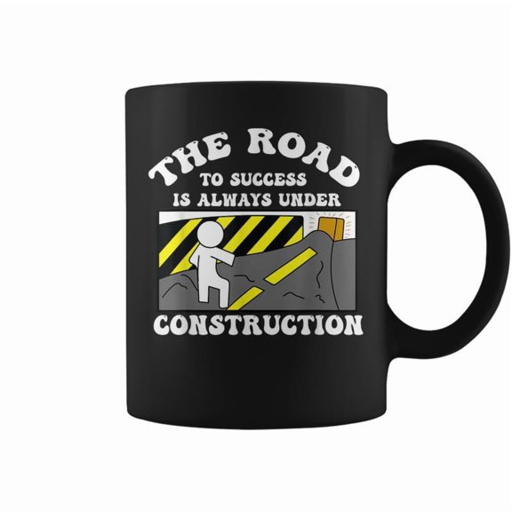 The Road To Success Is Always Under Construction Coffee Mugs
