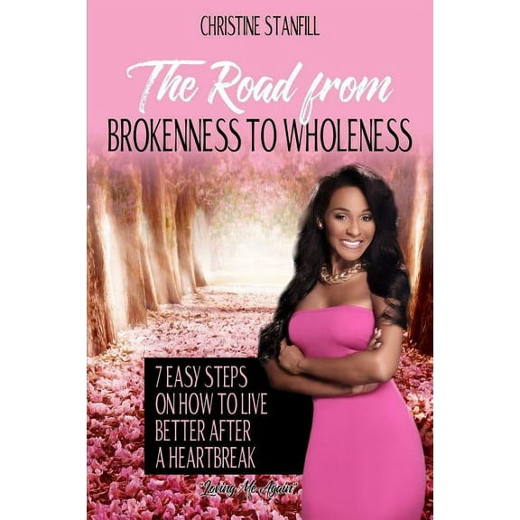The Road from Brokenness to Wholeness, (Paperback)