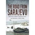 thumbnail image 1 of The Road from Sarajevo : British Army Operations in Bosnia, 1995-1996 (Paperback), 1 of 1