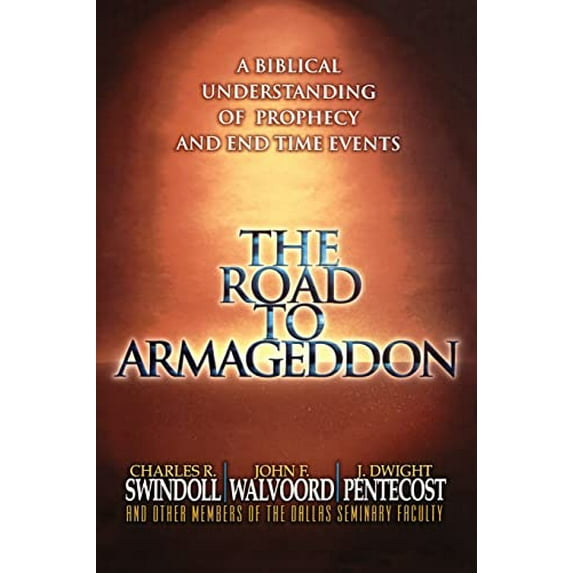 Pre-Owned The Road to Armageddon: A Biblical Understanding of Prophecy and End-Time Events (Paperback) 0849991250 9780849991257