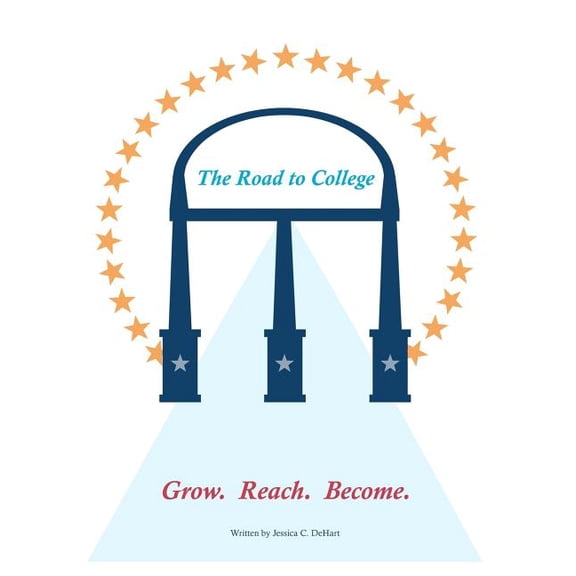The Road to College : Grow. Reach. Become.