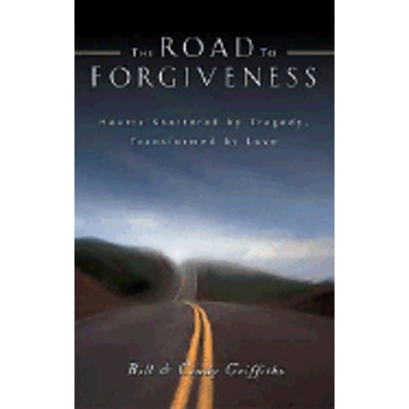 Pre-Owned The Road to Forgiveness (Hardcover) by Bill Griffiths, Cindy Griffiths