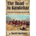 thumbnail image 1 of The Road to Kandahar: A Novel of the Second Afghan War 1878-80, 1 of 1