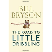 Pre-Owned The Road to Little Dribbling: More Notes From a Small Island (Hardcover) 0385685718 9780385685719