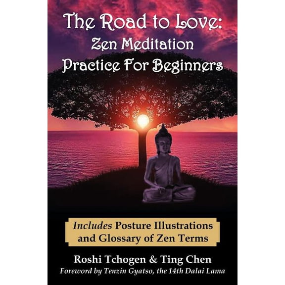 The Road to Love: Zen Meditation Practice For Beginners, (Paperback)