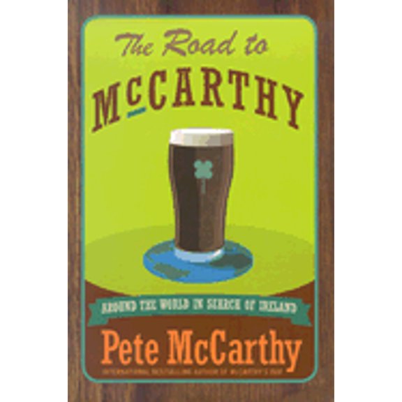 Pre-Owned The Road to McCarthy: Around the World in Search of Ireland