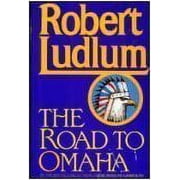 The Road to Omaha Hardcover by Robert Ludlum