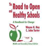 The Road to Open and Healthy Schools A Handbook for Change, Middle and Secondary School Edition, Paperback