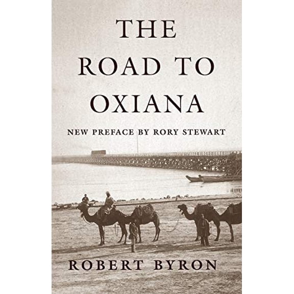 Pre-Owned The Road to Oxiana (Paperback) 0195325605 9780195325607