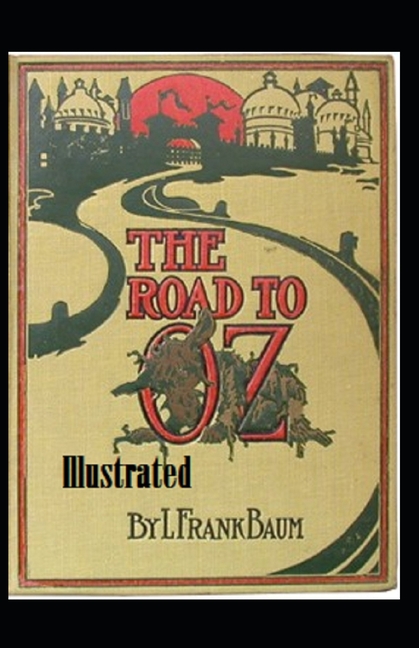 The Road to Oz Illustrated (Paperback)