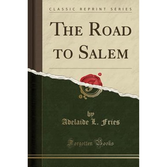 The Road to Salem (Classic Reprint)