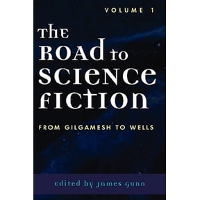 Pre-Owned The Road to Science Fiction : From Gilgamesh to Wells (Paperback)