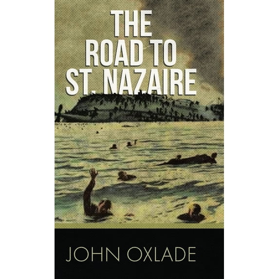 The Road to St. Nazaire, (Hardcover)