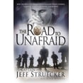 thumbnail image 1 of Pre-Owned The Road to Unafraid: How the Army's Top Ranger Faced Fear and Found Courage Through "Black Hawk (Hardcover) by Jeff Struecker, Dean Merrill, 1 of 1
