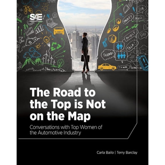 Pre-Owned The Road to the Top is Not on the Map: Conversations with Top Women of the Automotive Industry (Paperback) 0768000920 9780768000924