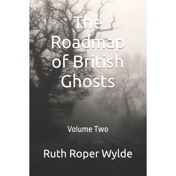 The Roadmap of British Ghosts: Volume Two, (Paperback)